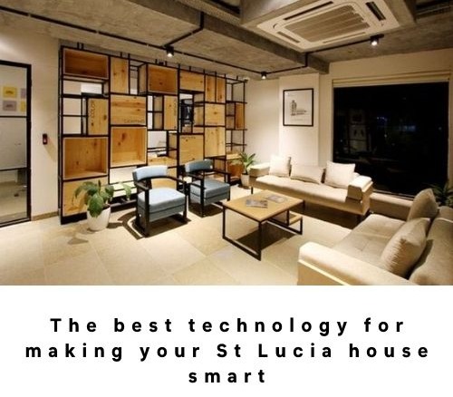 The best technology for making your St Lucia house smart