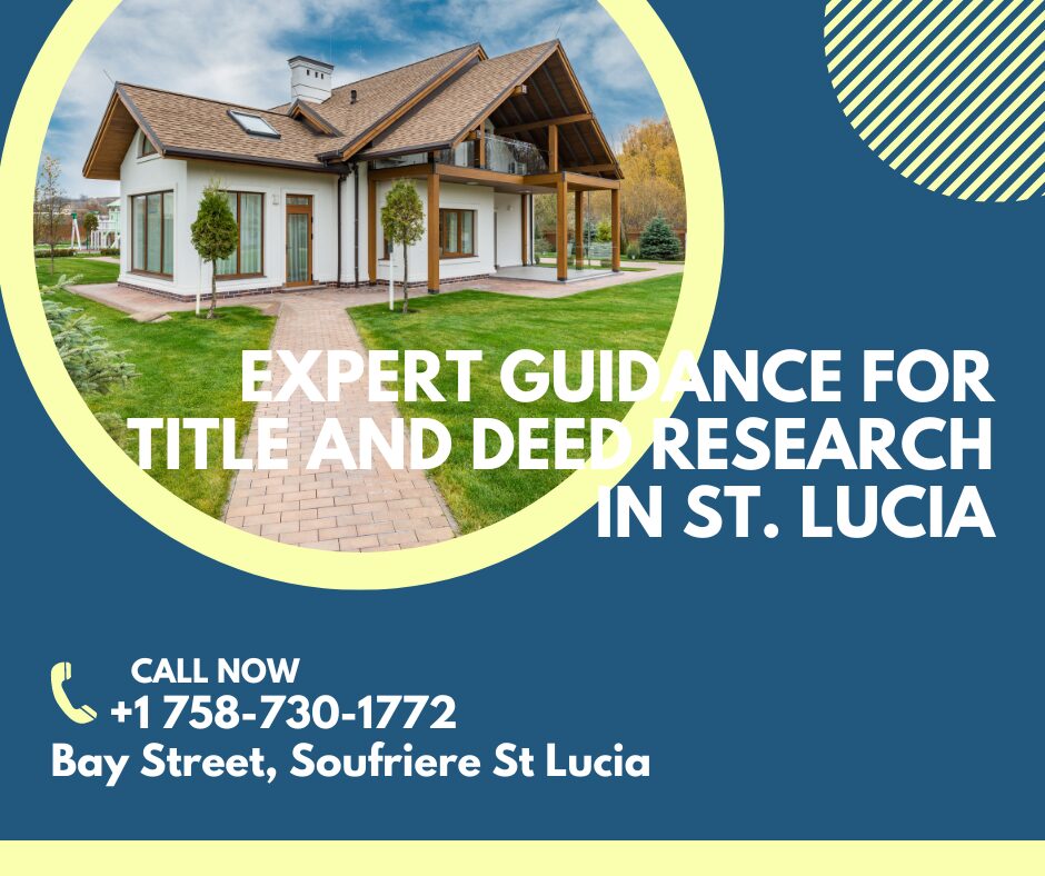 Expert Guidance for Title and Deed Research in St. Lucia